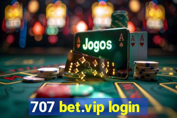 707 bet.vip login